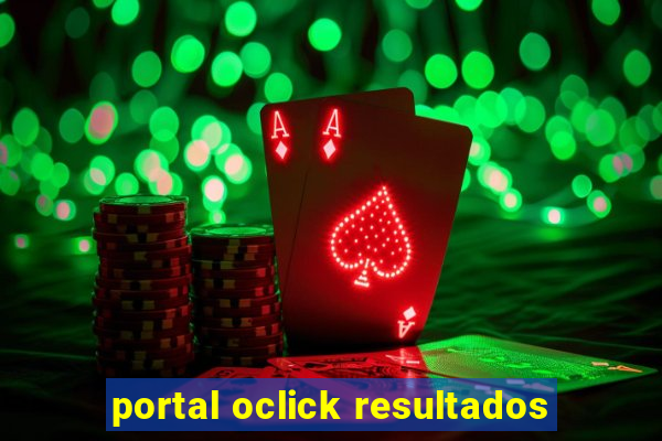 portal oclick resultados